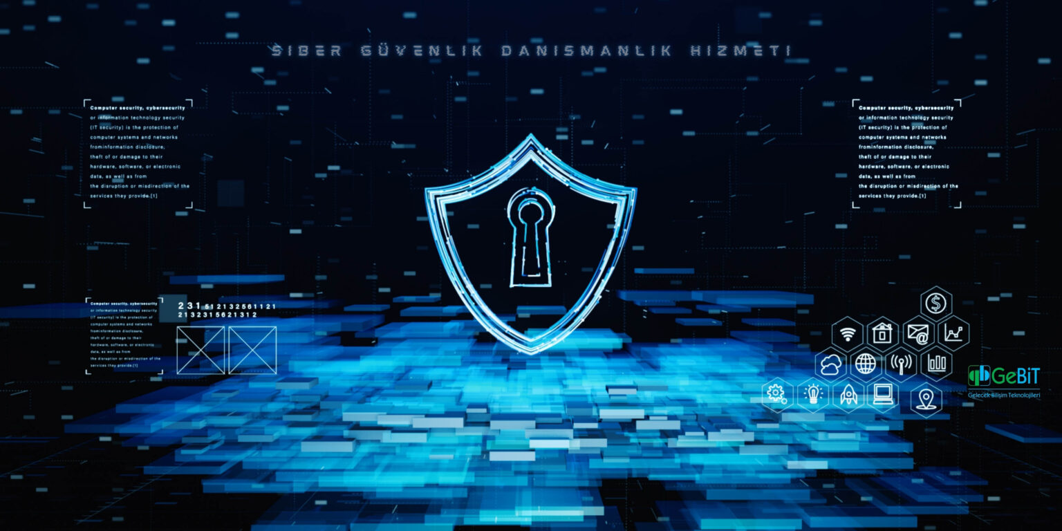 Siber Güvenlik Danışmanlık Hizmeti